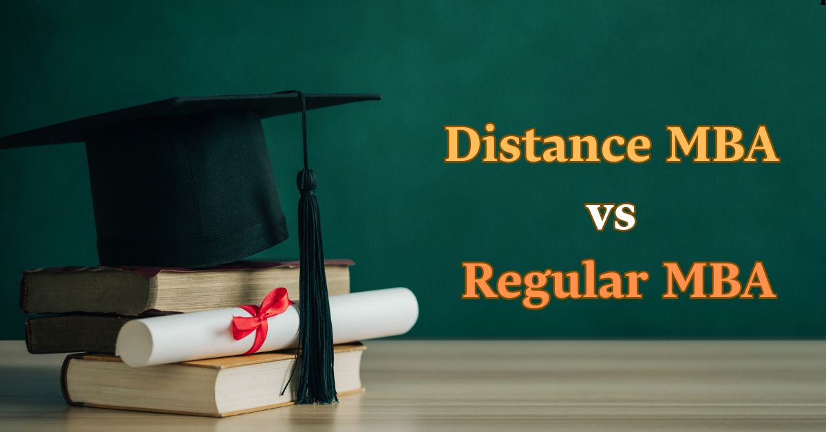 Distance MBA vs Regular MBA: Key Differences Explained distance MBA vs regular MBA